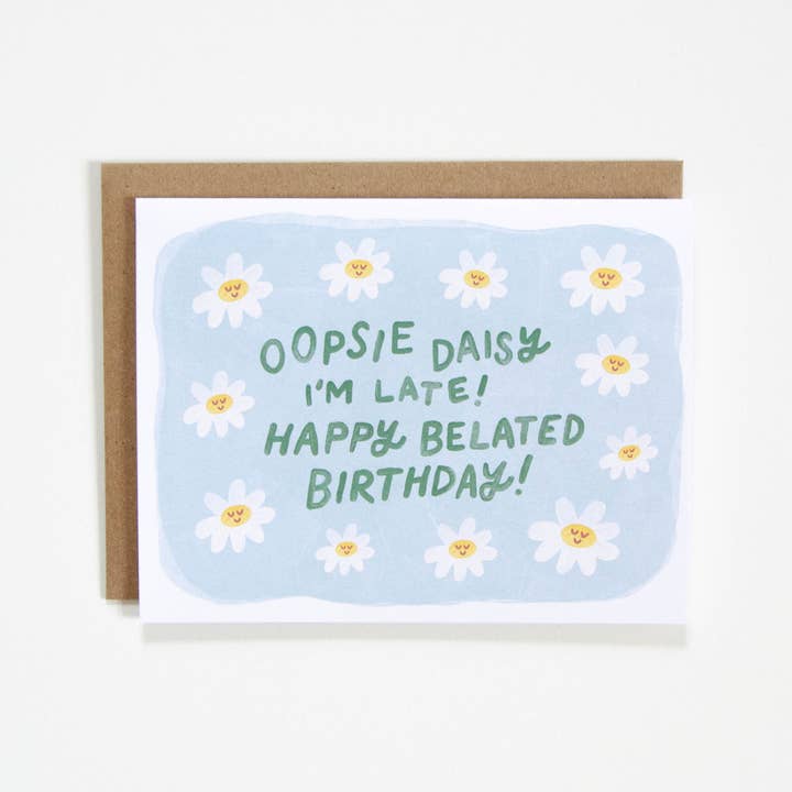 Oopsie Daisy Belated Birthday Card