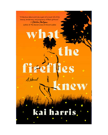 What the Fireflies Knew by Kai Harris | Hardcover